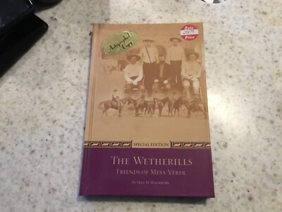 Mesa Verde Centennial Ser.: The Wetherills : Friends of Mesa Verde by Fred M....