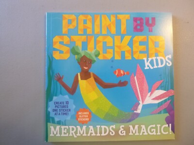 Paint By Sticker Kids - Mermaids & Magic by Workman Publishing
