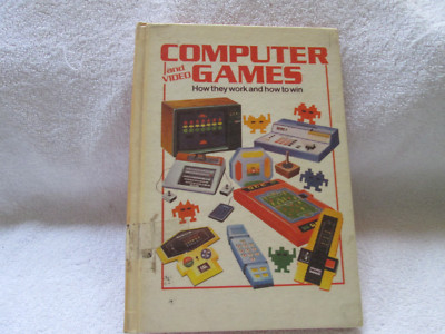 Computer and Video Games, How they work and how to win, HB, ex-lib, 48 page 1982