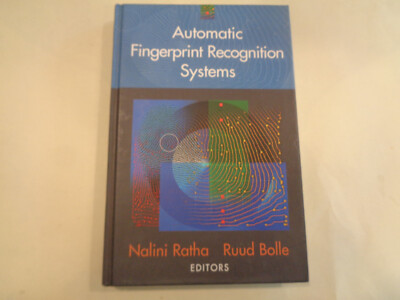 Automatic Fingerprint Recognition Systems 2004 by Nalini Ratha & Ruud Bolle