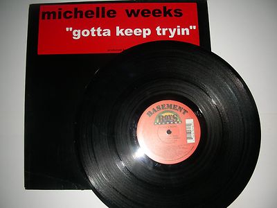 House 12'' Michelle Weeks - Gotta Keep Tryin' (4 Mixes) Basement Boys   NM 