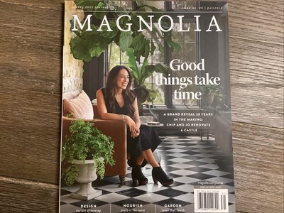 Magnolia Journal Good Things Take Time  Issue 26 Patience Spring 2023