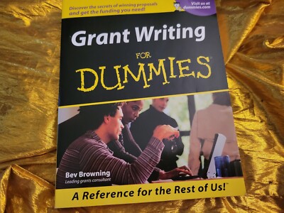 NEW !!! Grant Writing for Dummies by Beverly A. Browning (2001, Trade Paperback)