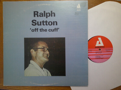 AUDIOPHILE LP RECORD /RALPH SUTTON/OFF THE CUFF/ 1982 JAZZ/ EX+