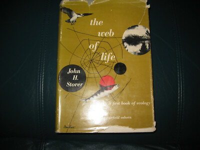 The Web of Life, A First Book of Ecology, by John H. Storer, Copyright 1953