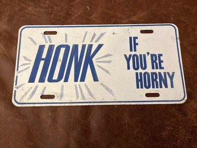 HONK IF YOU RE HORNY Booster License Plate Classic Tag
