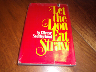 Let the Lion Eat Straw by Ellease Southerland- Hardcover- 1979