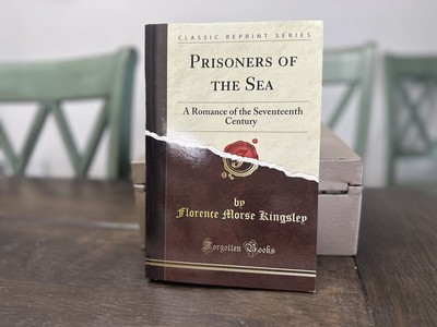 Prisoners of the Sea : A Romance of the Time of Louis XIV. , King of France...