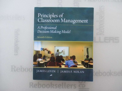 Principles of Classroom Management: A Professional Decision-Making Model