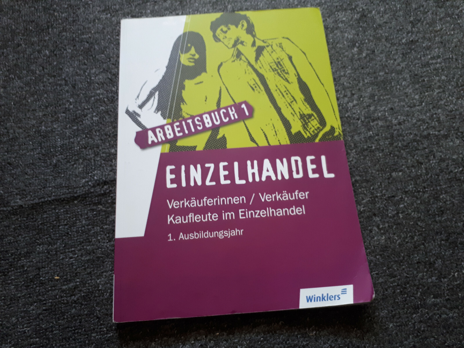 Arbeitsbuch 1 Einzelhandel Winklers Kaufleute im Einzelhandel Verkäufer