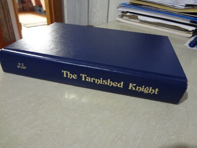THE TARNISHED KNIGHT By W. C. STUMP - HARDCOVER-HARLAN KY SHERIFF PAUL BROWNING
