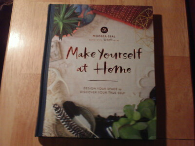Make Yourself at Home : Design Your Space... by Moorea Seal