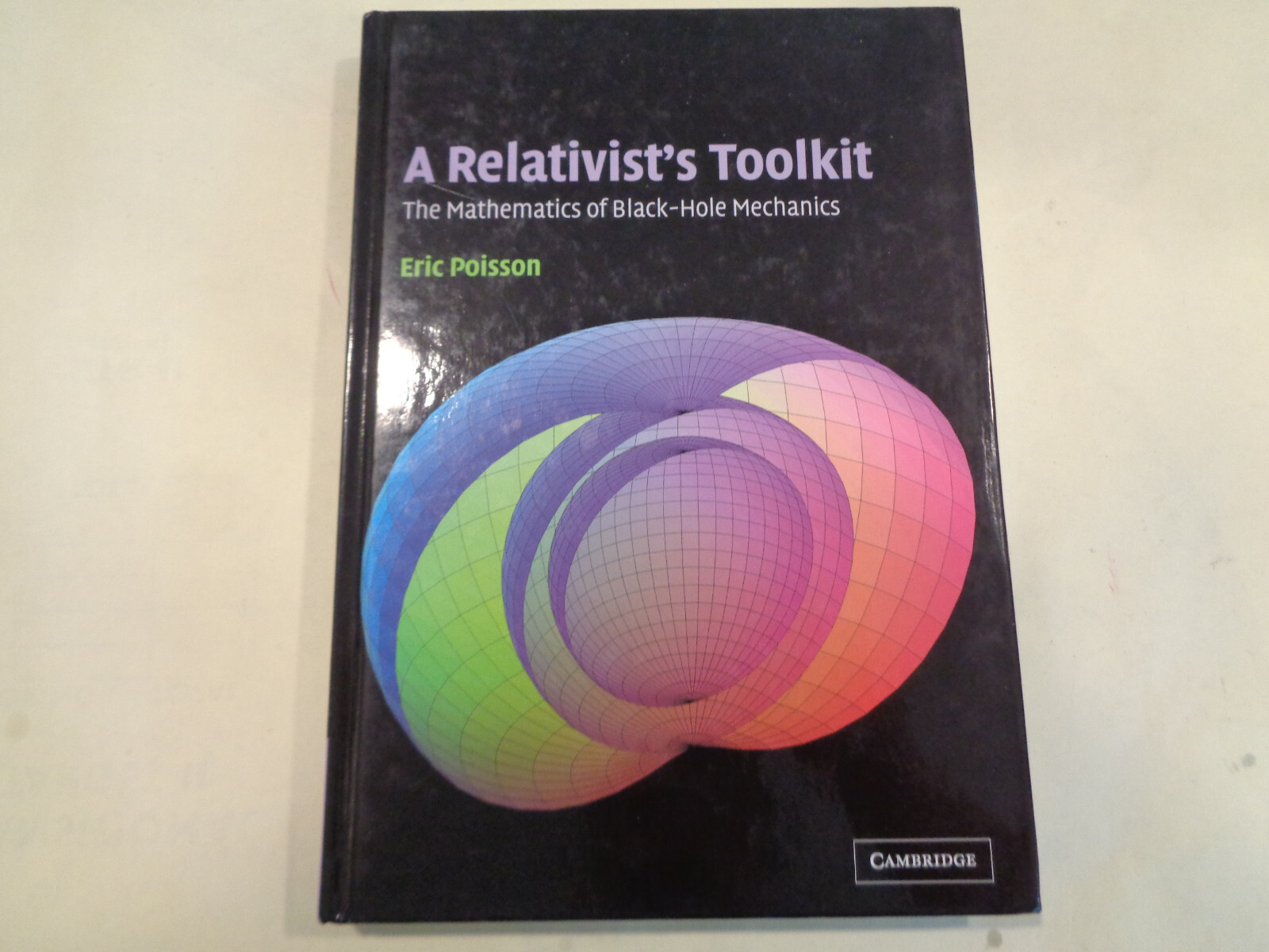 語学+参考書 A Relativist's Toolkit: The Mathematics of Black-Hole Mechanics A Relativist's Toolkit: The Mathematics of Black-Hole
