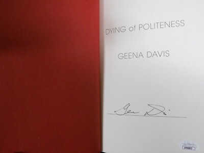 Geena Davis Signed Dying of Politeness 1st Edition Hardcover Book JSA Authentic