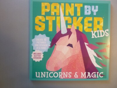 Paint By Sticker Kids - Unicorns & Magic! by Workman Publishing
