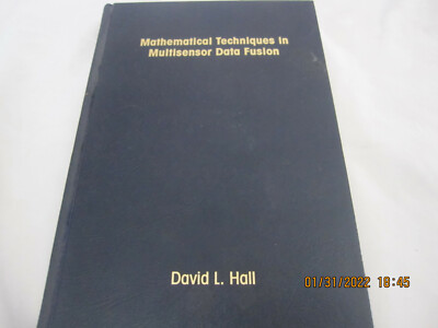MATHEMATICAL TECHNIQUES IN MULTISENSOR DATA FUSION, David L. Hall, HB/no jacket 