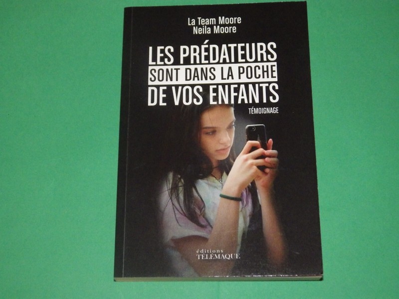 Livre Les PrÃDateurs Sont Dans La Poche De Vos Enfants. De Neila Moore.