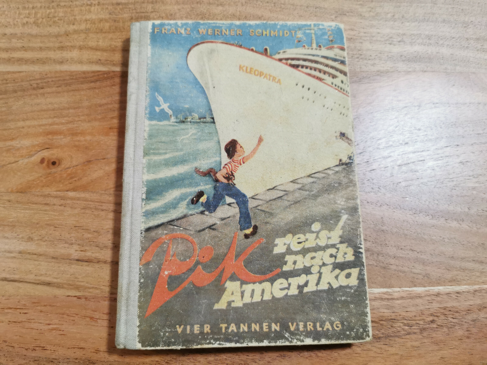 PIK REIST NACH AMERIKA - Franz Werner Schmidt - Halbleinen - 1948