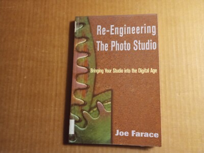 Re-Engineering the Photo Studio : Bringing Your Studio into the Digital Age...