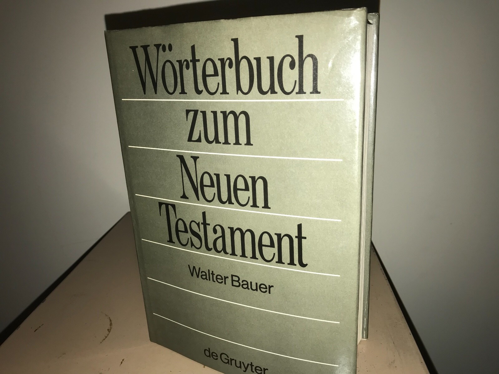 Wörterbuch zum Neuen Testament, Walter Bauer Greek-German Wörterbuch zum Neuen Testament, Walter Bauer Greek-German