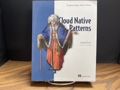 Cloud Native Patterns: Designing change-tolerant software
