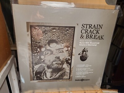 Strain Crack & Break  Music From The Nurse With Wound List Volume Two