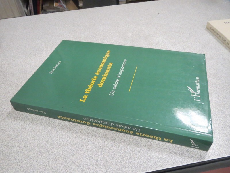 Ca91 La Theorie Economique Dominante Un Siecle D Imposture Elie Sadigh