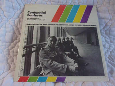 CENTENNIAL FANFARES LP NEW METROPOLITAN MUSEUM BERNSTEIN COPLAND SCHUMAN THOMSON