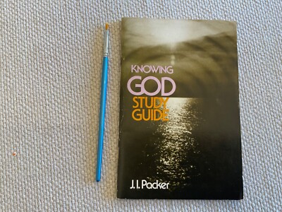 Knowing God Study Guide by J.I. Packer 1975