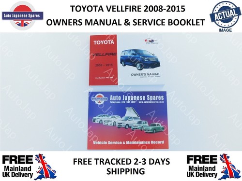 TOYOTA VELLFIRE 2.4 3.5 2008-2015 OWNERS MANUAL / HANDBOOK & SERVICE