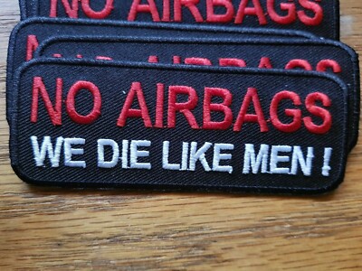 BIKER PATCH FUNNY Patch ''NO AIRBAGS WE DIE LIKE MEN!'' - 4x1.5 inch