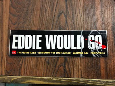 NEW 2010-2011 Eddie Aikau /"EDDIE WOULD GO/" Sticker Quiksilver