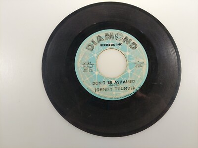 JOHNNY THUNDER Loop De Loop/Don't Be  Ashamed 45 7'' R&B SOUL  VTG! Vinyl 1962