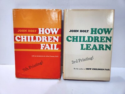 Lot of 2 by JOHN HOLT ~ How Children Learn ~ How Children Fail ~ HC w/DJ