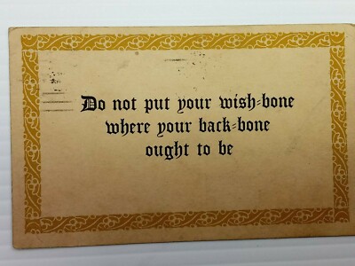 Vintage Postcard 1910 Do not put your wish bone where your back bone ought to be