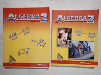 Abeka A Beka Book Algebra 2 solution key and student text, No Writing Inside
