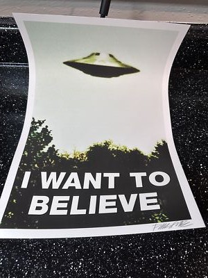 I Want to Believe UFO Flying Saucer X-Files Poster/Print signed by