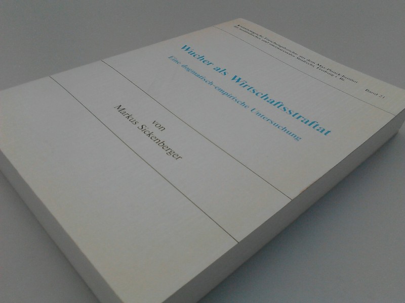 Wucher Als Wirtschaftsstraftat. Eine Dogmatisch-Empirische Untersuchung