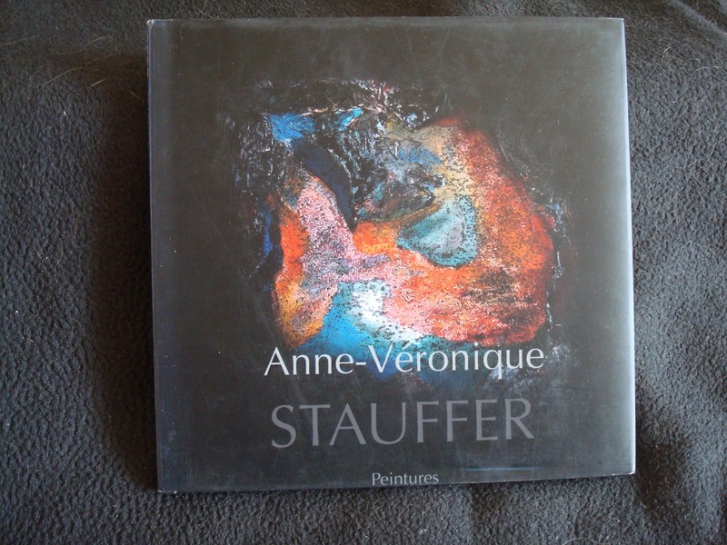 Peintures - Anne VÃ©Ronique Stauffer - TirÃ© A 11 Exemplaires (NÂ°3)