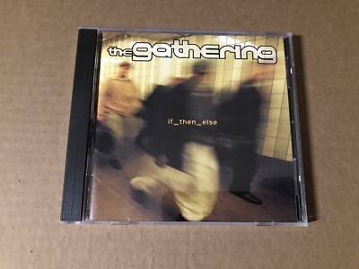 If_then_else by The Gathering (CD, Jul-2000, Century Media LIKE NEW CONDITION