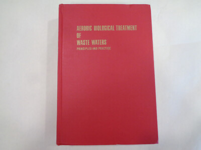 Aerobic Biological Treatment of Waste Waters 1971 Principles and Practice Sewage