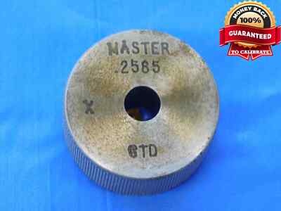 .2585 CLASS X MASTER PLAIN BORE RING GAGE .2500 +.0085 OVERSIZE 1/4 6.566 mm