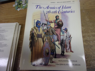 Osprey Men at Arms - #125 The Armies of Islam 7th - 11th Centuries