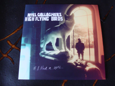 Slip Single: Noel Gallagher's High Flying Birds : If I Had A
