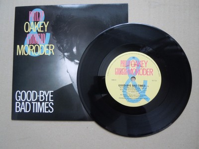 PHILIP OAKEY & GIORGIO MORODER - GOODBYE BAD TIMES - 1985 7'' SINGLE NEAR MINT
