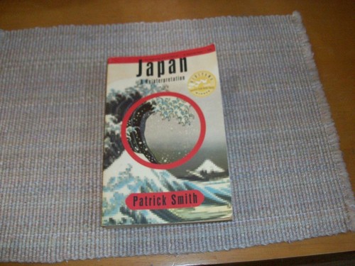 Japan: A Reinterpretation by Patrick Smith (Paperback,1998