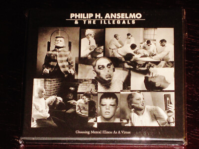 Philip H. Anselmo And The Illegals: Choosing Mental Illness As A Virtue CD NEW