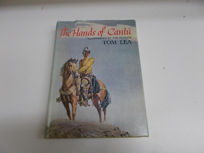 % The Hands Of Cantu by Tom Lea 1964 2nd printing Vintage Book!