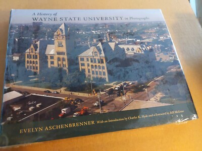 A History of Wayne State University in Photographs by Evelyn Aschenbrenner