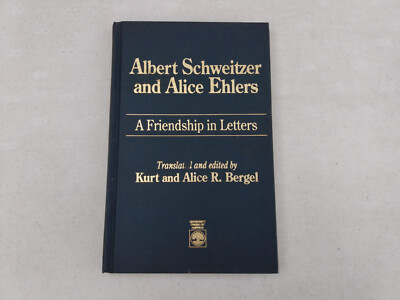 Musicians Albert Schweitzer Alice Ehlers Letters Correspondence Friendship 1991